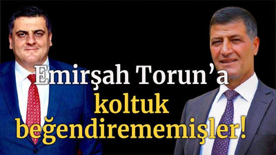 Emirşah Torun’a koltuk beğendirememişler!